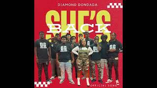 She’s Back (REAL SONG) - Diamond Dondada