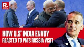 No War Distant: U.S' India Envoy Eric Garcetti On PM Modi's Russia Visit | Details