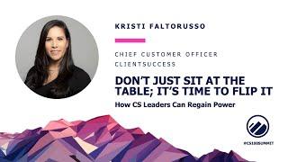 CS100 Summit 2022 - Don't Just Sit At The Table; It's Time To Flip It - Kristi Faltorusso CCO