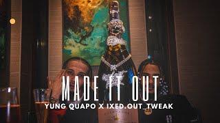 Yung Quapo - Made it Out (ft. ixed_out.Tweak) Official Music Video (S/E by MB)