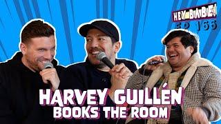 Harvey Guillén Books the Room | Sal Vulcano & Chris Distefano present Hey Babe! | EP 166