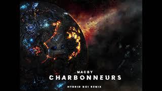 Macby - Charbonneurs (hybrid boi remix)