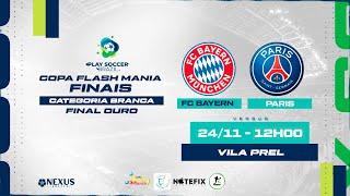 COPA FLASH MANIA - PLAY SOCCER BRAZIL  || Categoria BRANCA ||FC. BAYERN  X  PARISFINAL OURO