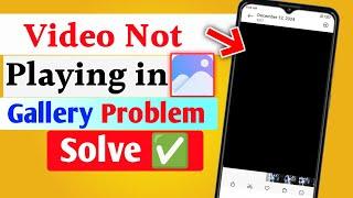 Gallery Video Not Playing Problem Solve | Gallery में Video नहीं चल रहा है Black Screen दिख रही है