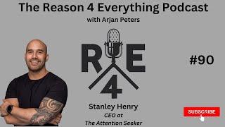 R4E #90 - Stanley Henry - CEO at The Attention Seeker