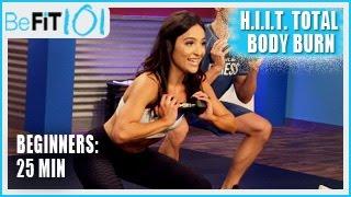 BeFiT 101: 25 min HIIT Total Body Burn Beginners Workout