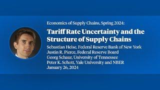 2024 Economics of Supply Chains, Sebastian Heise, "Tariff Rate Uncertainty and the Structure of..."