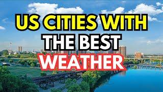 Top U.S. Cities with the Best Weather 2024