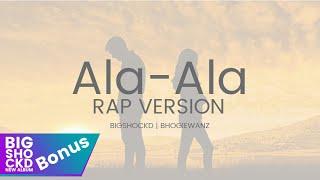 Bigshockd - Ala ala (Rap Version)(Mm Madrigal) ft. Bhogiewanz (Official Lyric Video)