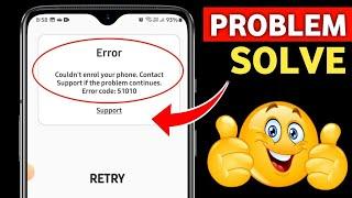 Fix - Error in Samsung A04e Modi Yogi Phone | couldn't enrol your phone | error code 51010