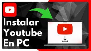 Cómo Descargar Youtube en PC Windows (MÉTODO MÁS PRÁCTICO 2024) 