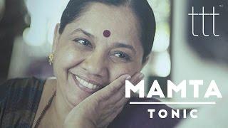 Mamta Tonic | TTT | Is there such a thing as too much love?