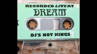 DJs Not Kings - Dream (L.A.)