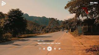 Phía Xa Vời Có Anh Đang Chờ Hot Tiktok - Vạn Sự Tùy Duyên Lofi | Nhạc Lofi Chill Tiktok 2024