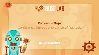 RustLab 2019: Conference introduction: birth of RustLab - Giovanni Bajo