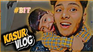 New Best Friend  Kasur Vlog