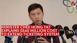 Transport Minister Chee Hong Tat explains why it will cost S$40m to retain older ticketing system