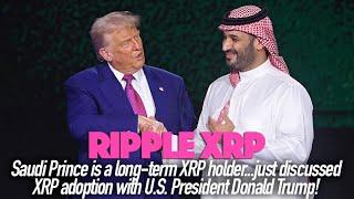 Ripple XRP: Saudi Prince Is Long XRP, Just Discussed XRP Adoption Through VivoPower With Trump