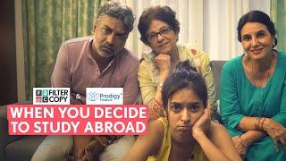 FilterCopy | When You Decide To Study Abroad | Ft. Devika Vatsa