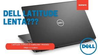 DELL latitude lenta? Aquí la solución