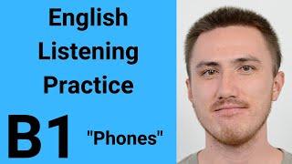 B1 English Listening Practice - Phones