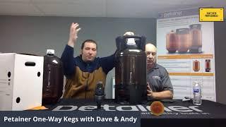 "Petainer One Way Kegs with Dave and Andy"