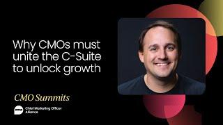 Why CMOs must unite the C-Suite to unlock growth | CMO Summit, November 2022