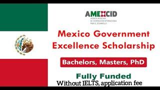 Mexico Government Scholarship 2024 Fully Funded | Bsc, MSc, PhD, PostDoc | No IELTS, application fee