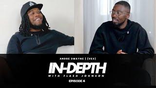 Rapman Told Me I Made It on Supacell | Andre Dwayne (Masher/Vex) - In-depth with Flash Johnson Ep 4