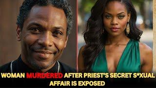 Woman Murdered After Priest’s Secret S*xual Affair Is Exposed