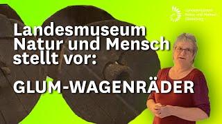 Landesmuseum Natur und Mensch stellt vor: Glum-Wagenräder