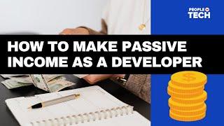 How to Create Passive Income - [Software Developers Advantage]