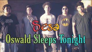 Oswald Sleeps Tonight - Sesa [Lyric Video]