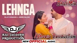 Lehnga Dhol Mix Diljit Dosanjh Ft Lahoria Production New Punjabi Song Dhol Mix 2025 Original Mix