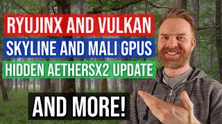 Major Ryujinx Vulkan Improvements, Hidden AetherSX2 change and more...