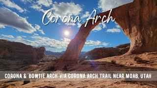 Hiking UTAH : Corona & Bowtie Arch Via Corona Arch Trail | 4K