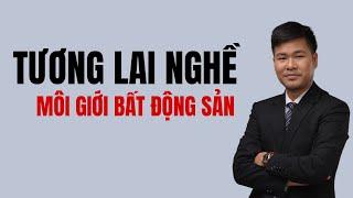 Tương Lai Của Nghề Môi giới Bất Động Sản Sẽ Như Thế Nào ?