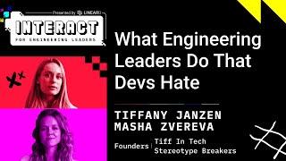 What Engineering Leaders Do That Devs Hate feat. Tiff In Tech & Stereotype Breakers | INTERACT 2022