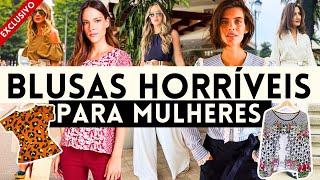 BLUSAS que são HORRÍVEIS para QUALQUER MULHER!