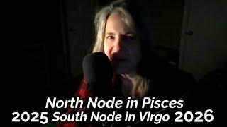 Astrology's next 18 monthsNorth Node in Pisces & South Node in Virgo...