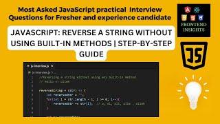 JavaScript: Reverse a String Without Using Built in Methods | Javascript coding interview question