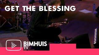 Bimhuis TV | Get the Blessing