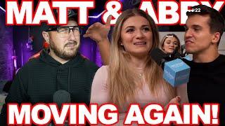 Matt & Abby Are Scared To Say Why They Are Moving