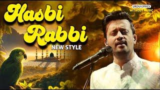 New Naat - Hasbi Rabbi - Atif Aslam Naat - Urdu Lyrics - Naat Sharif 2024