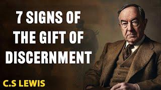 7 Signs of The Gift of Discernment, This May Surprise You | C.S Lewis 2025