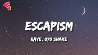 Raye, 070 Shake - Escapism. (Lyrics)