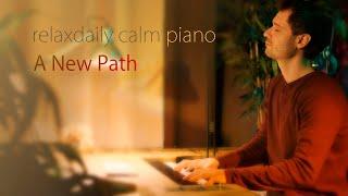 A New Path [calm piano music]