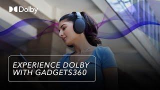 Experience Dolby with Gadgets360: Make your mobile an entertainment hub