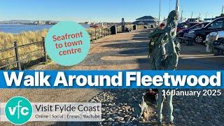 Walk Around Fleetwood - Seafront to Town Centre