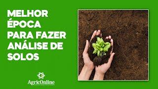 Confira a melhor época para fazer análise de solos